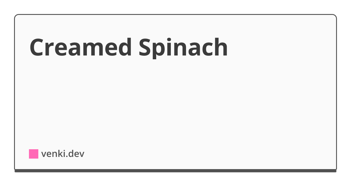 Creamed Spinach