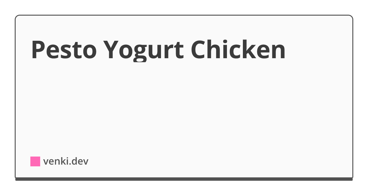 Pesto Yogurt Chicken